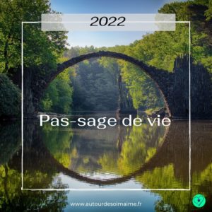 Read more about the article 2022 : Pas-sage de vie