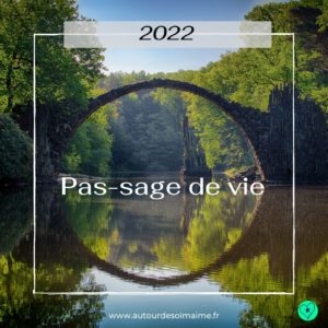 Lire la suite à propos de l’article 2022 : Pas-sage de vie